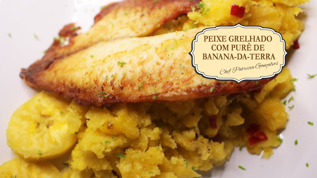 video_PEIXE-GRELHADO-COM-PURÊ-DE-BANANA-DA-TERRA