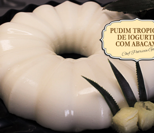 Pudim Tropical De Iogurte Com Abacaxi PUDIM TROPICAL DE IOGURTE COM ABACAXI